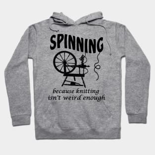 Spinning because knitting isn't weird enough Hoodie